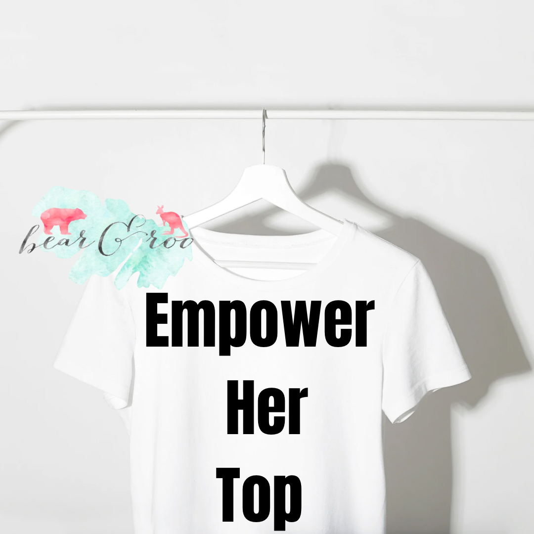 Empower Her Top - Gift for Her